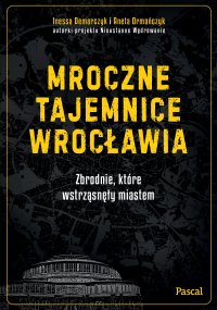 Mroczne tajemnice Wrocławia - Aneta Ormańczyk - ebook