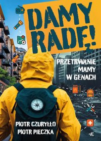 Damy radę! Przetrwanie mamy w genach - Piotr Pieczka - ebook
