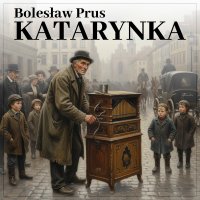 Katarynka - Bolesław Prus - audiobook