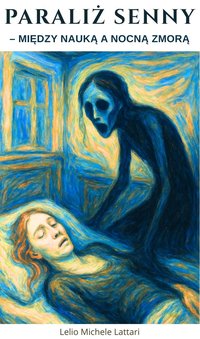 Paraliż senny – Między nauką a nocną zmorą - Lelio Michele Lattari - ebook