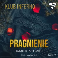 Pragnienie. Klub Inferno. Tom 2 - Jamie K. Schmidt - audiobook