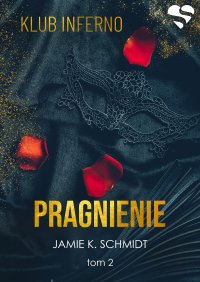 Pragnienie. Klub Inferno. Tom 2 - Jamie K. Schmidt - ebook