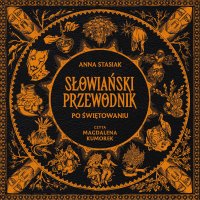 Słowiański przewodnik po świętowaniu - Anna Stasiak - audiobook