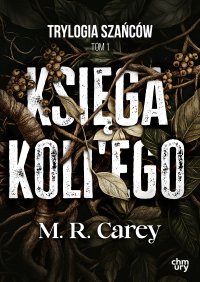 Księga Koli'ego. Trylogia Szańców. Tom 1 - M.R. Carey - ebook