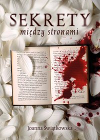 Sekrety między stronami - Joanna Świątkowska - ebook