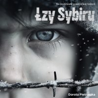 Łzy Sybiru - Dorota Pietruszka - audiobook