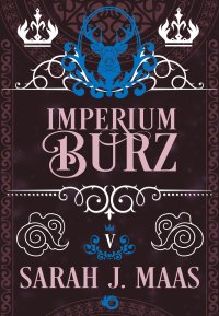 Szklany tron. Imperium burz. Tom 5 - Sarah J. Maas - ebook
