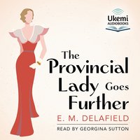 The Provincial Lady Goes Further - E. M. Delafield - audiobook