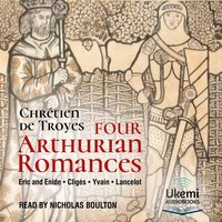 Four Arthurian Romances - Chrétien de Troyes - audiobook