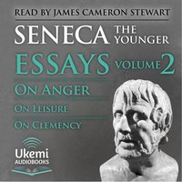 On Anger, on Leisure, on Clemency - Seneca the Younger - audiobook