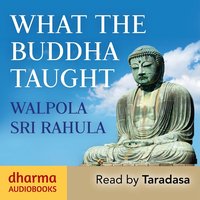 What the Buddha Taught - Walpola Sri Rahula - audiobook