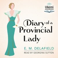 The Diary of a Provincial Lady - E. M. Delafield - audiobook