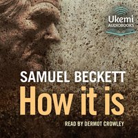 How It Is - Samuel Beckett - audiobook