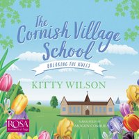 The Cornish Village School: Breaking the Rules - Kitty Wilson - audiobook