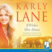 If Wishes Were Horses - Karly Lane - audiobook