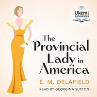 The Provincial Lady in America - E. M. Delafield - audiobook