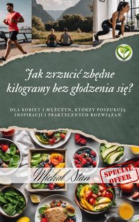 Jak zrzucić zbędne kilogramy bez głodzenia się - Michał Stan - ebook