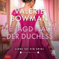 Die Jagd nach der Duchess - Valerie Bowman - audiobook