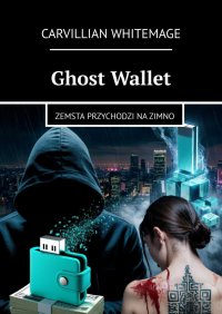 Ghost Wallet - Carvillian Whitemage - ebook
