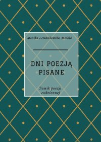 Dni poezja pisane - Monika Lewandowska-Mechla - ebook