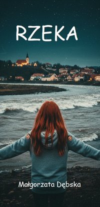 Rzeka - Małgorzata Dębska - ebook
