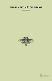 Życiopisanie. Dwa eseje - Ananda Devi - ebook