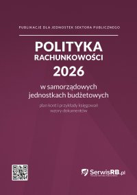 Polityka rachunkowości 2026 dla samorządowych jednostek budżetowych - Opracowanie zbiorowe - ebook
