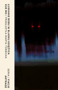 Łuskanie bobu w blasku księżyca - Xue Mo - ebook