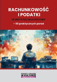 Rachunkowość i podatki w instytucjach kultury - 50 praktycznych porad - Opracowanie zbiorowe - ebook