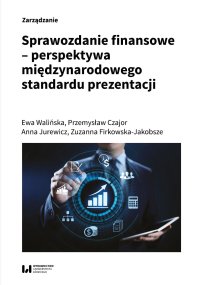 Sprawozdanie finansowe – perspektywa międzynarodowego standardu prezentacji - Ewa Walińska - ebook