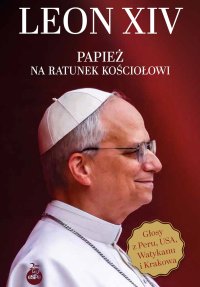 Leon XIV. Papież na ratunek Kościołowi - Dominik Dubiel SJ - ebook