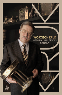 Wojciech Kruk. Historia jubilerskiej rodziny - Wojciech Kruk - ebook