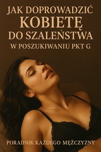 Jak doprowadzić kobietę do szaleństwa w poszukiwaniu pkt G - Mikołaj Nieciecki - ebook