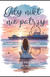 Gdy nikt nie patrzy - A.P. Mist - ebook