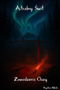 Astralny Świt - Zawodzenia Oazy - Krystian Marlo - ebook