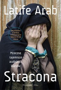 Stracona. Mroczne tajemnice arabskich klanów - Latife Arab - ebook