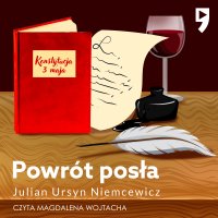 Powrót posła - Julian Ursyn Niemcewicz - audiobook
