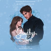 Goodbye, Love - Martyna Keller - audiobook