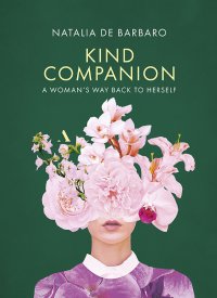 Kind Companion. A women's way back to herself - Natalia de Barbaro - ebook