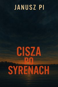 Cisza po syrenach - Janusz Pi - ebook