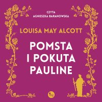 Pomsta i pokuta Pauline - Louisa May Alcott - audiobook