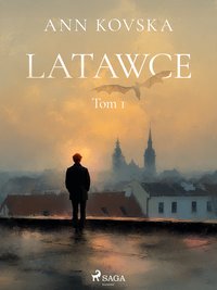 Latawce. Tom 1 - Ann Kovska - ebook