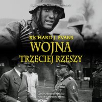 Wojna Trzeciej Rzeszy - Richard J. Evans - audiobook