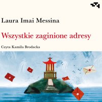 Wszystkie zaginione adresy - Laura Imai Messina - audiobook