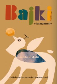 Bajki o komunizmie - Slavenka Drakulić - ebook
