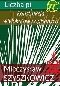 Konstrukcja wielokątów napisanych - Mieczysław Szyszkowicz - ebook