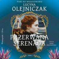 Pani na wrzosowisku. Tom 3. Przerwana serenada - Lucyna Olejniczak - audiobook