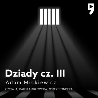 Dziady, część III - Adam Mickiewicz - audiobook