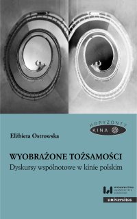 Wyobrażone tożsamości. Dyskursy wspólnotowe w kinie polskim - Elżbieta Ostrowska - ebook