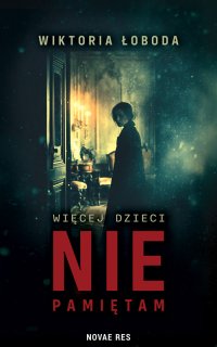 Więcej dzieci nie pamiętam - Wiktoria Łoboda - ebook